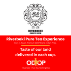 Riverbeki Pure Tea Experience – ODOP recognized premium tea brand from Assam